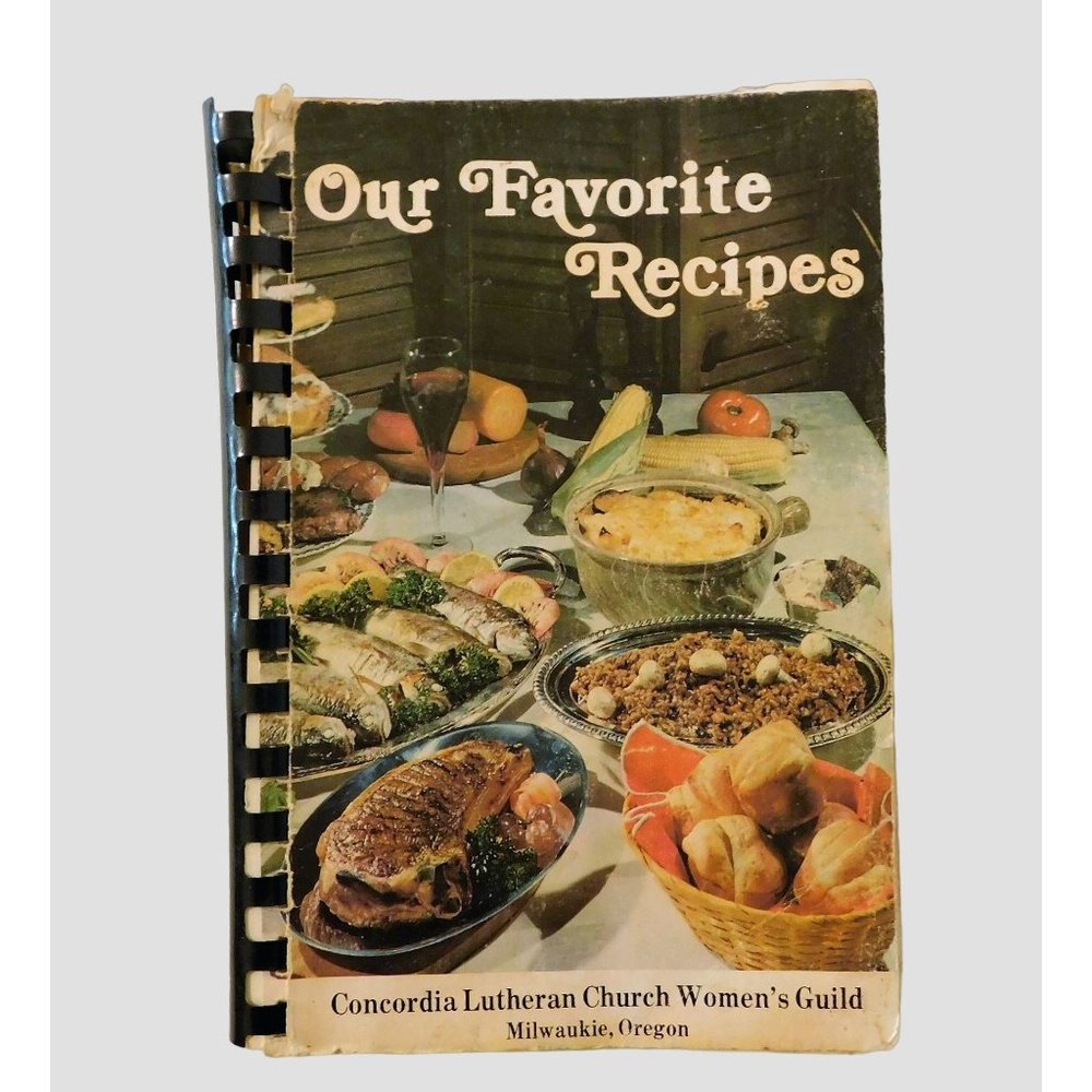 Our Favorite Recipes Cookbook Lutheran Womens Guild Milwaukie 1983 Spiral